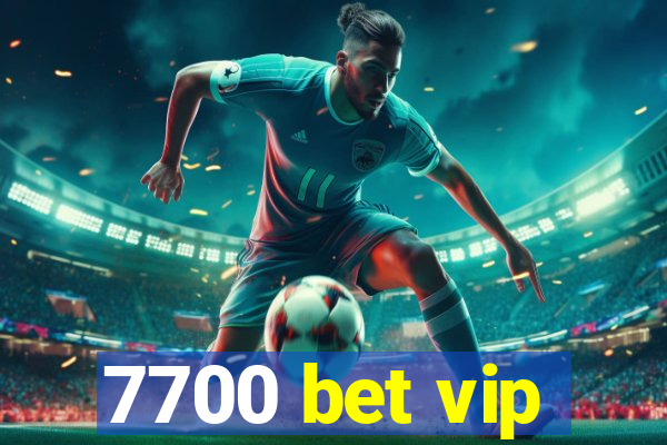 7700 bet vip